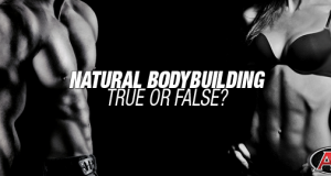 Natural Bodybuilding: True or False?