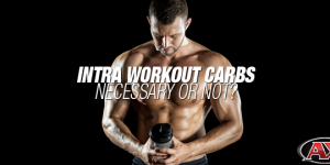 Intra Workout Carbs: Necessary or Not?